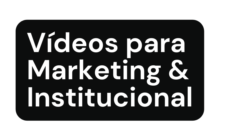 Vídeos para Marketing Institucional